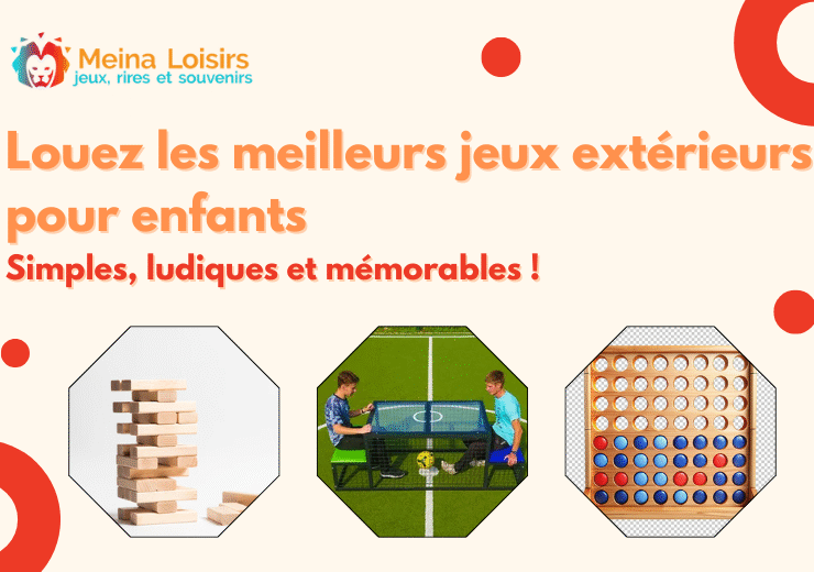 Louez les meilleurs jeux extérieurs pour enfants
