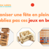 Organiser une fête en plein air? N'oubliez pas ces jeux en bois!