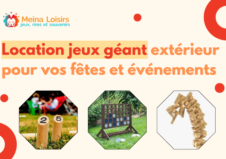 Location jeux géant extérieur pour vos fêtes et événements