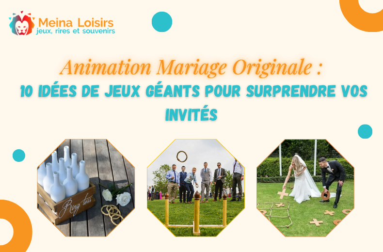 Animation Mariage Originale : 10 Idées de Jeux Géants